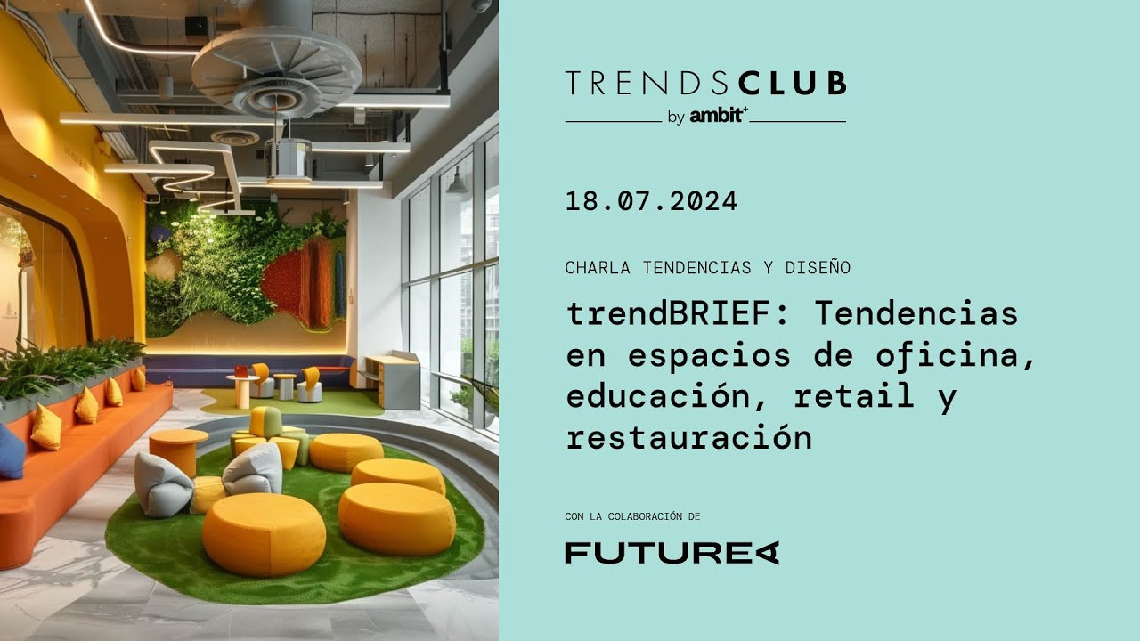 trendBRIEF: Tendencias en espacios de oficina, educación, retail y restauración 24