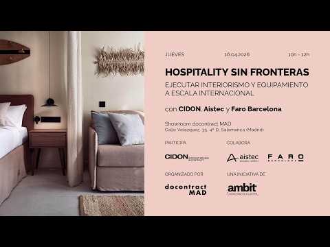 CIDON - Hospitality sin fronteras: ejecutar interiorismo y equipamiento a escala internacional