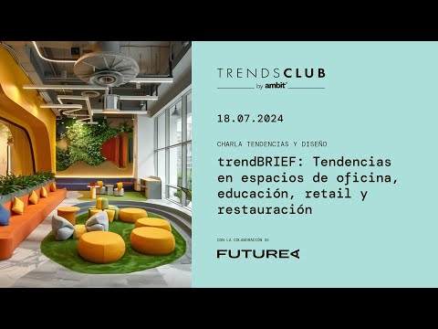 trendBRIEF: Tendencias en espacios de oficina, educación, retail y restauración 24